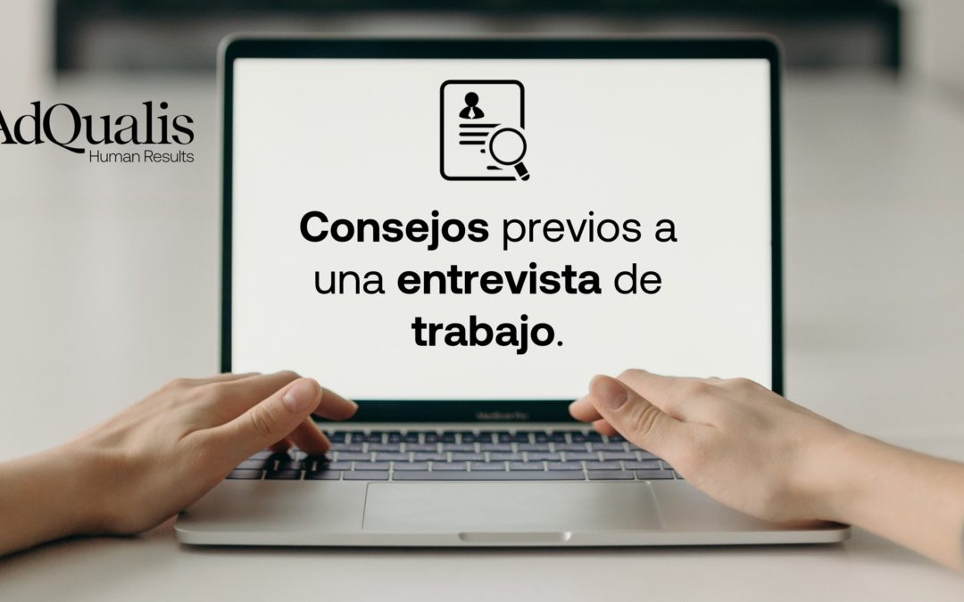 TIPS PARA IR BIEN PREPARADO A UNA ENTREVISTA DE TRABAJO