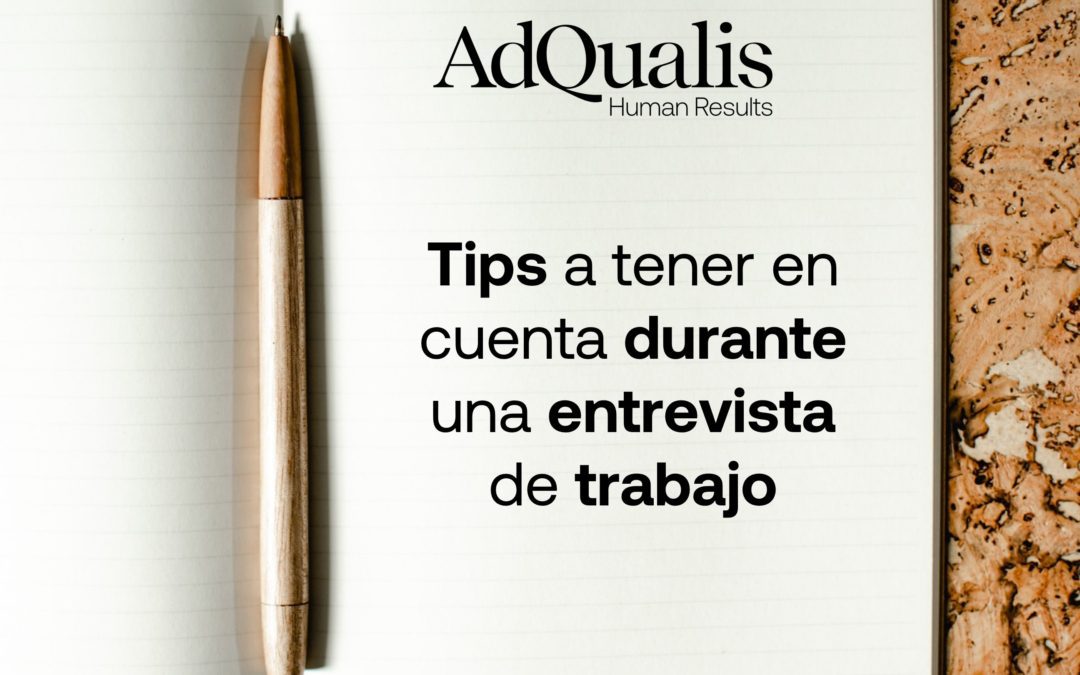 TIPS A TENER EN CUENTA DURANTE UNA ENTREVISTA DE TRABAJO