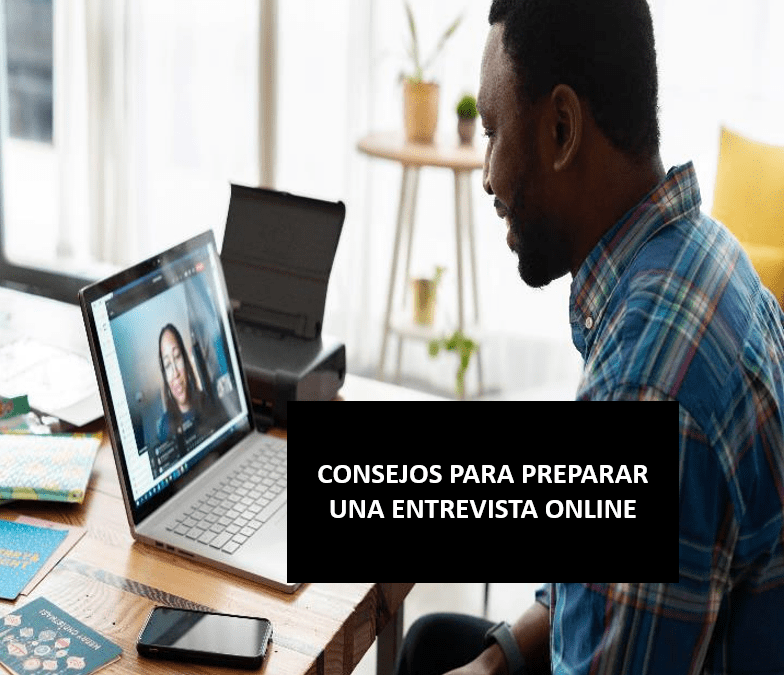 CONSEJOS PARA PREPARAR UNA ENTREVISTA ONLINE