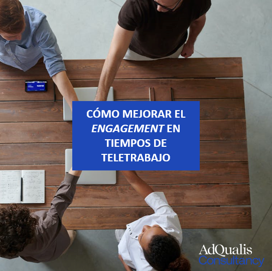 CÓMO MEJORAR EL ENGAGEMENT EN TIEMPOS DE TELETRABAJO