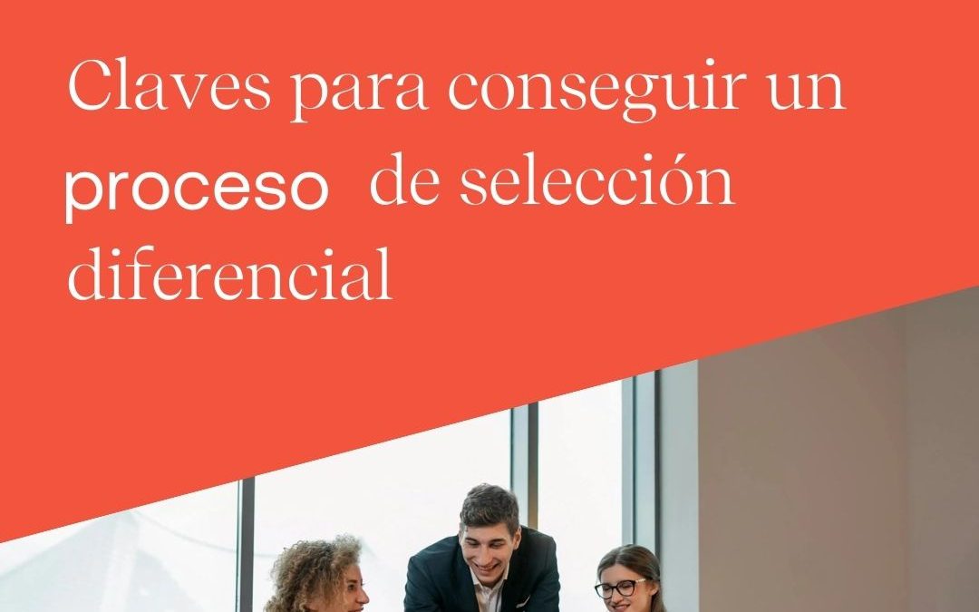La clave para el éxito en la selección de talento: un proceso bien estructurado